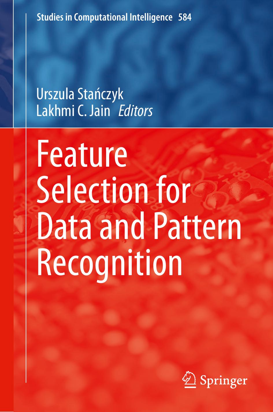 Feature selection for data and pattern recognition by Urszula Stanczyk Lakhmi C. Jain (ed.)