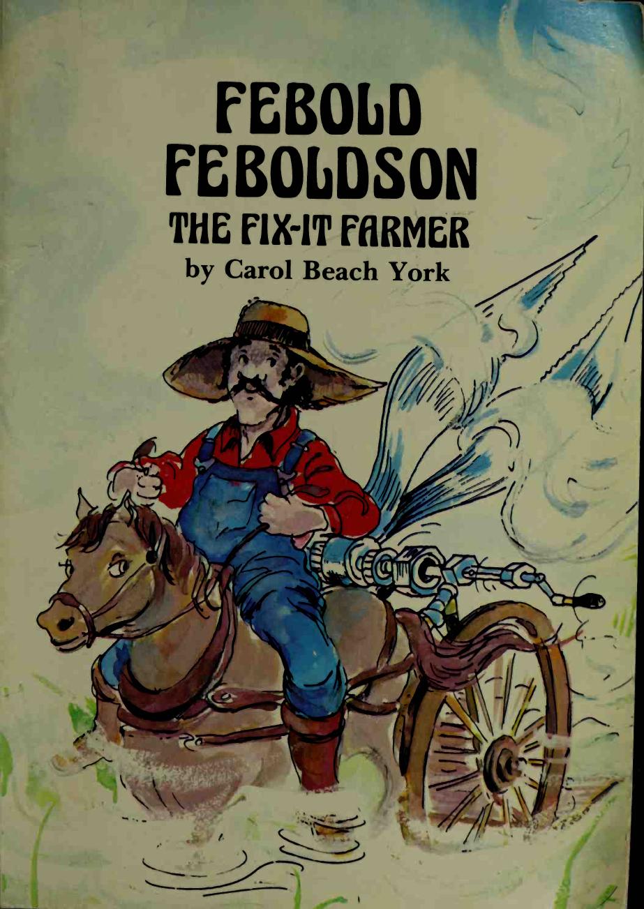 Febold Feboldson, the fix-it farmer by York Carol Beach