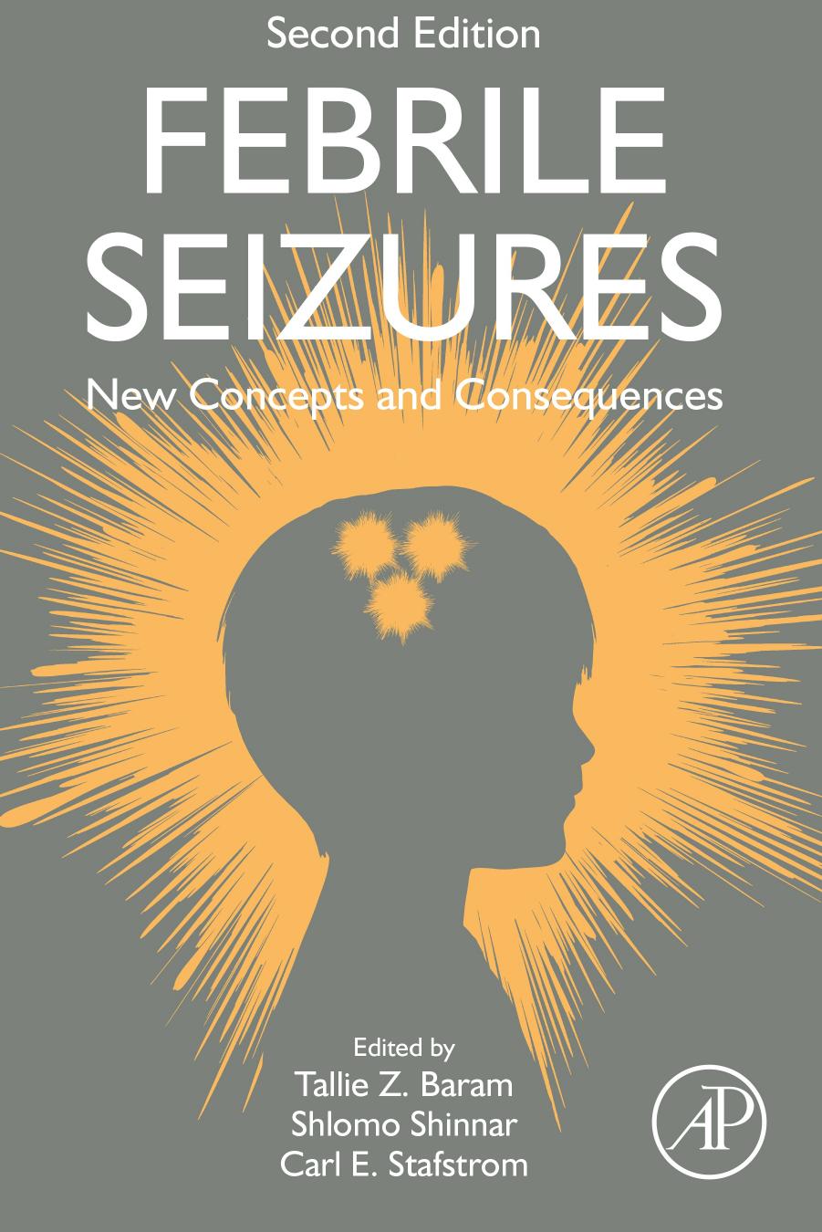 Febrile Seizures: New Concepts and Consequences by Tallie Z. Baram Shlomo Shinnar Carl E. Stafstrom