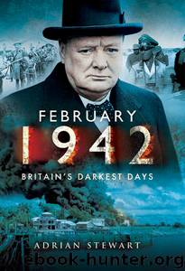 February 1942: Britain's Darkest Days by Adrian Stewart