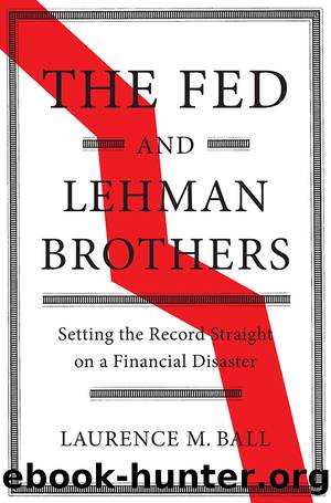 Fed and Lehman Brothers : Setting the Record Straight on a Financial Disaster (9781108369084) by Ball Laurence M