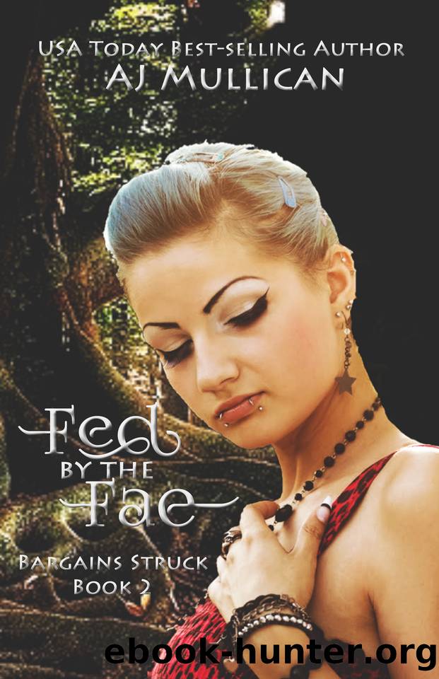 Fed by the Fae: Bargains Struck Book 2 by Mullican AJ