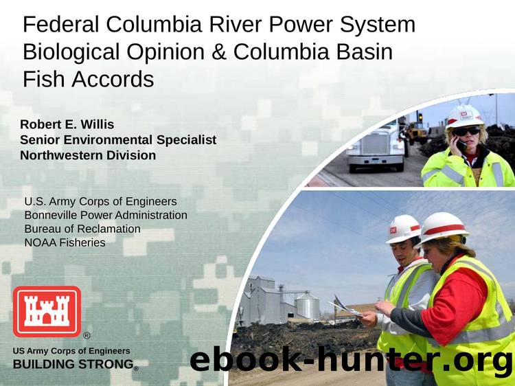 Federal Columbia River Power System Biological Opinion & Columbia Basin Fish Accords by Robert E Willis