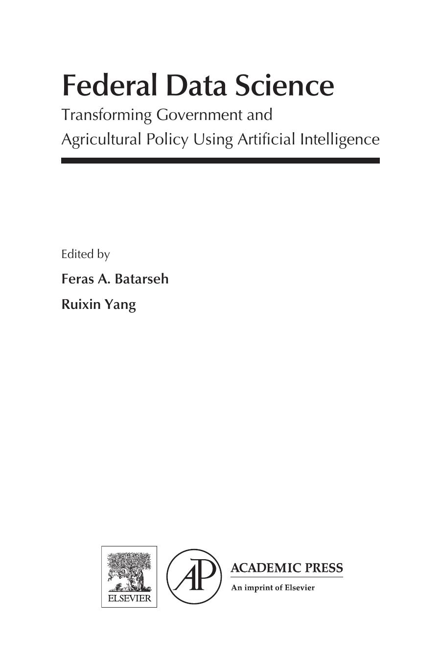 Federal Data Science: Transforming Government and Agricultural Policy Using Artificial Intelligence by Feras A. Batarseh Ruixin Yang