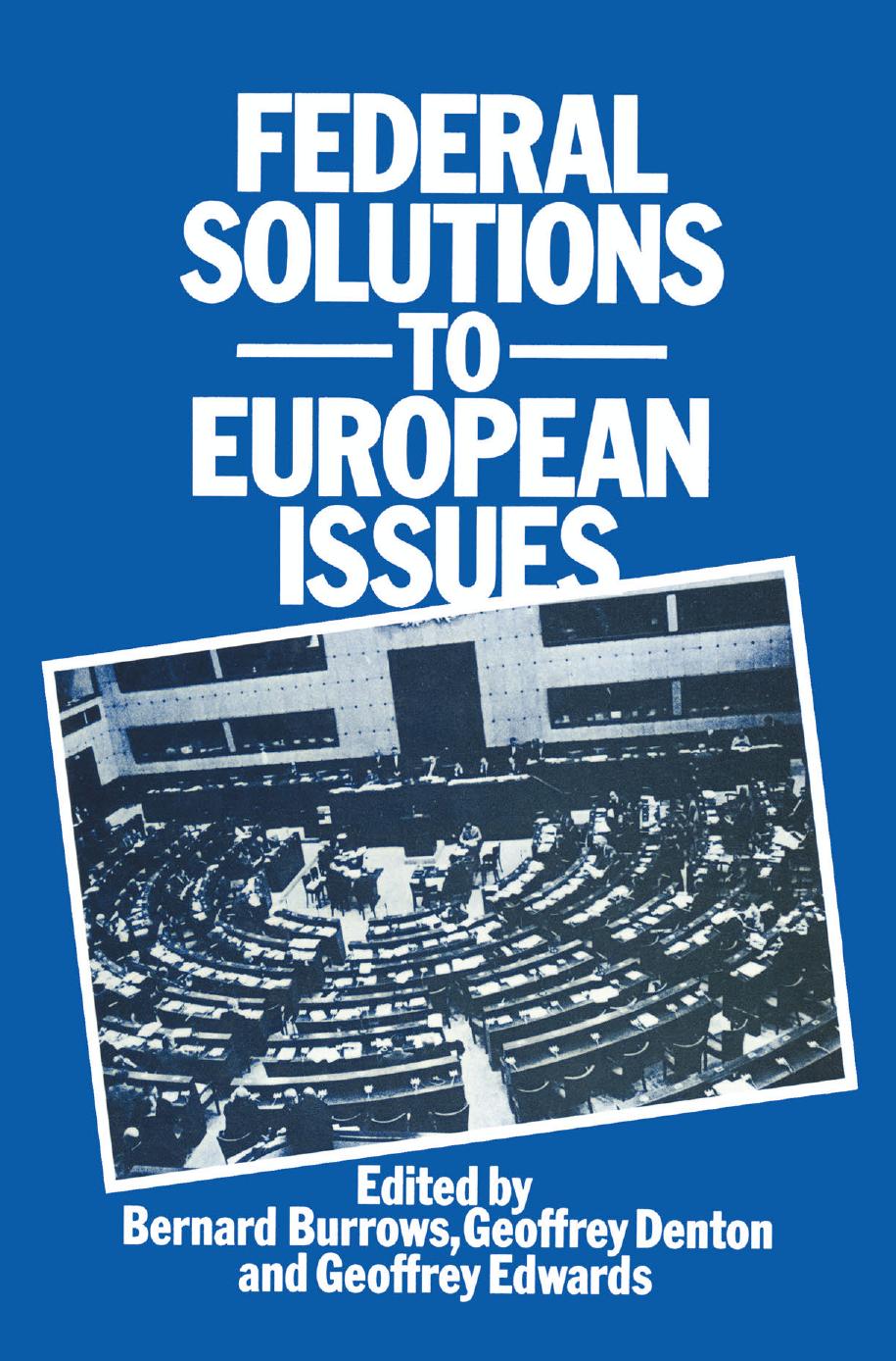 Federal Solutions to European Issues by Sir Bernard Burrows Geoffrey Denton Geoffrey Edwards (eds.)