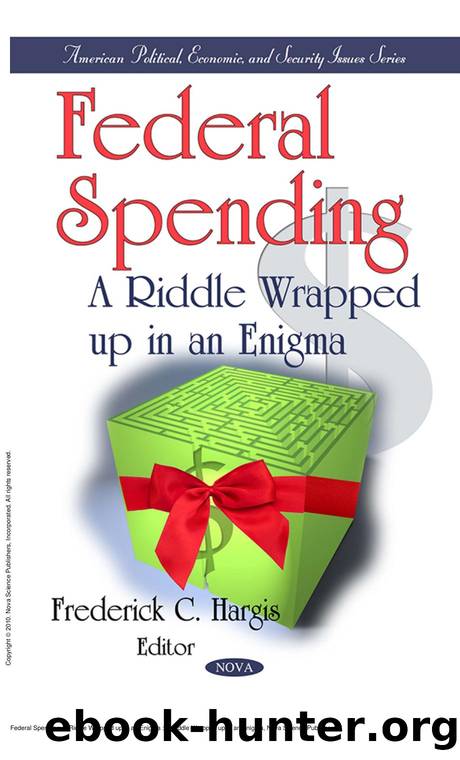 Federal Spending: A Riddle Wrapped up in an Enigma : A Riddle Wrapped up in an Enigma by Frederick C. Hargis