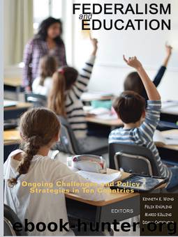 Federalism and Education: Ongoing Challenges and Policy Strategies in Ten Countries by Kenneth K. Wong