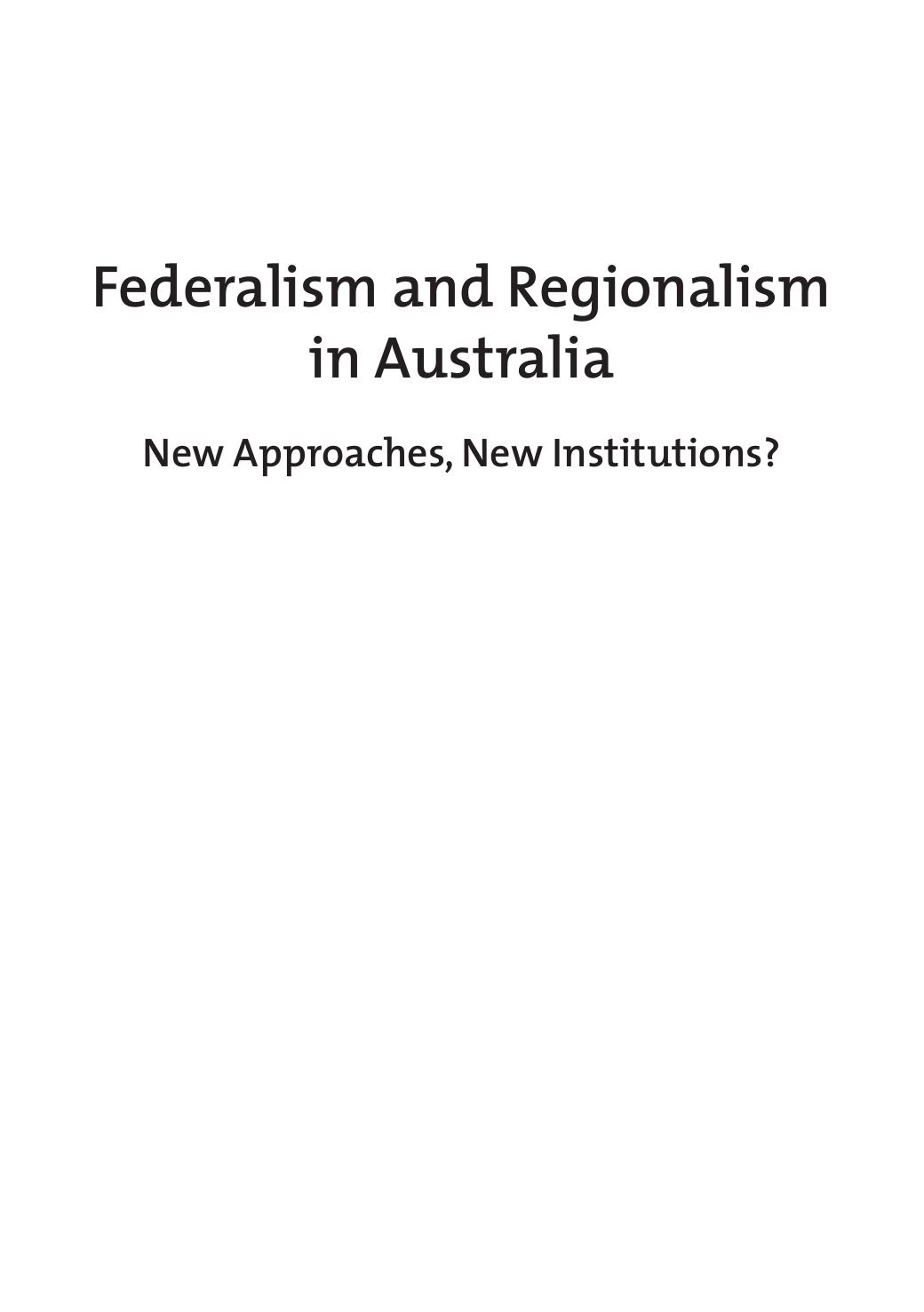 Federalism and regionalism in Australia: new approaches, new institutions? by Australian National University.; Bellamy Jennifer A.; Brown Alexander Jonathan