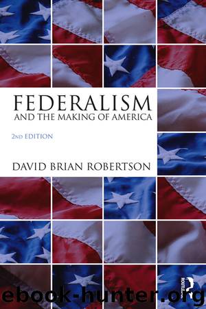 Federalism and the Making of America by David Brian Robertson