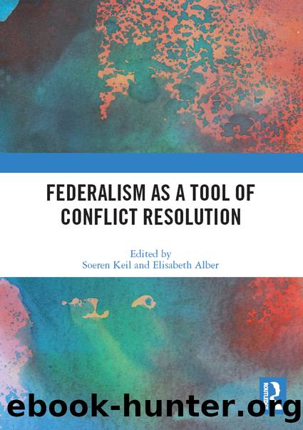Federalism as a Tool of Conflict Resolution by Soeren Keil & Elisabeth Alber