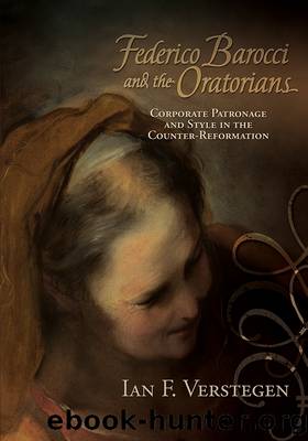 Federico Barocci and the Oratorians by Ian F. Verstegen;