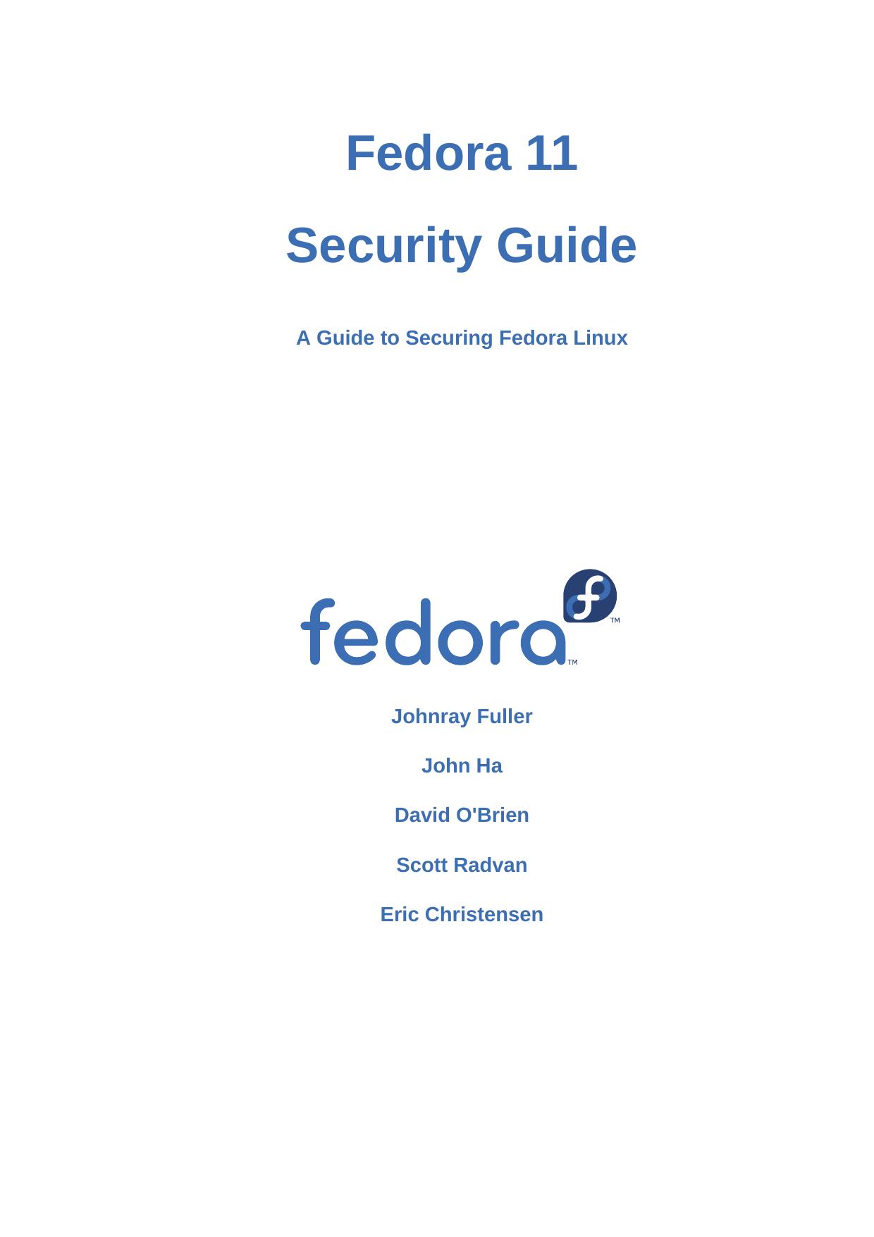 Fedora 11 Security Guide: A Guide to Securing Fedora Linux (Edition 1.0) by Johnray Fuller John Ha David O'Brien Scott Radvan Eric Christensen