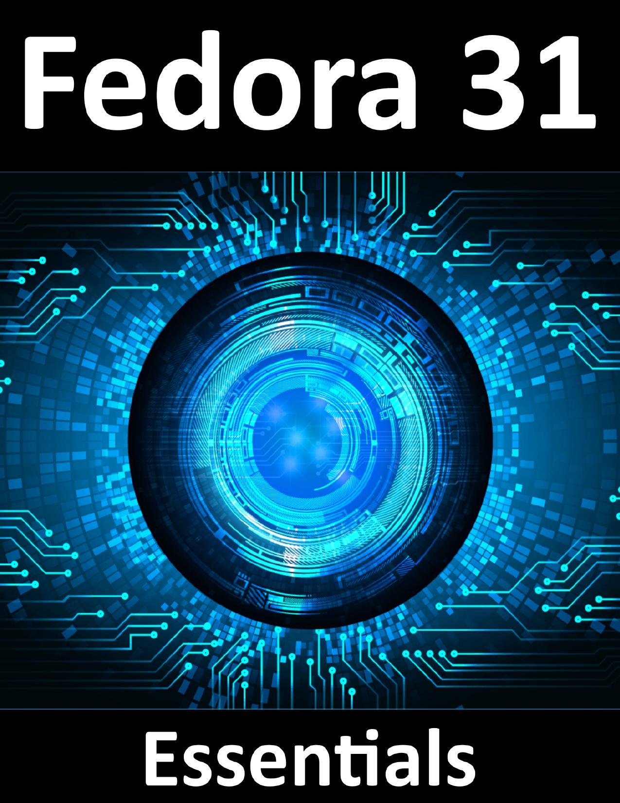 Fedora 31 Essentials by Neil Smyth