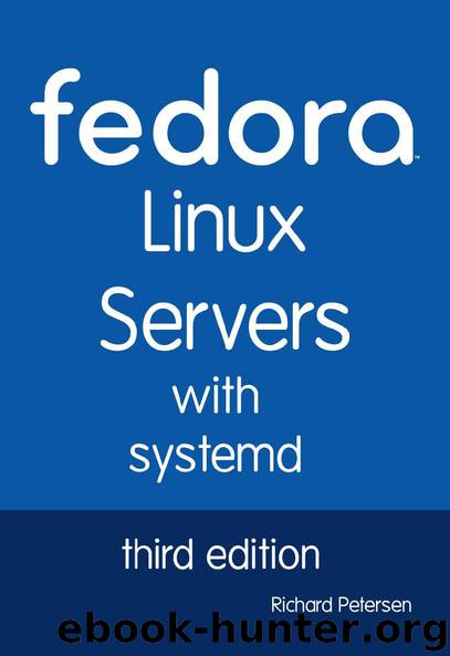 Fedora Linux Servers with systemd: third edition by Richard Petersen
