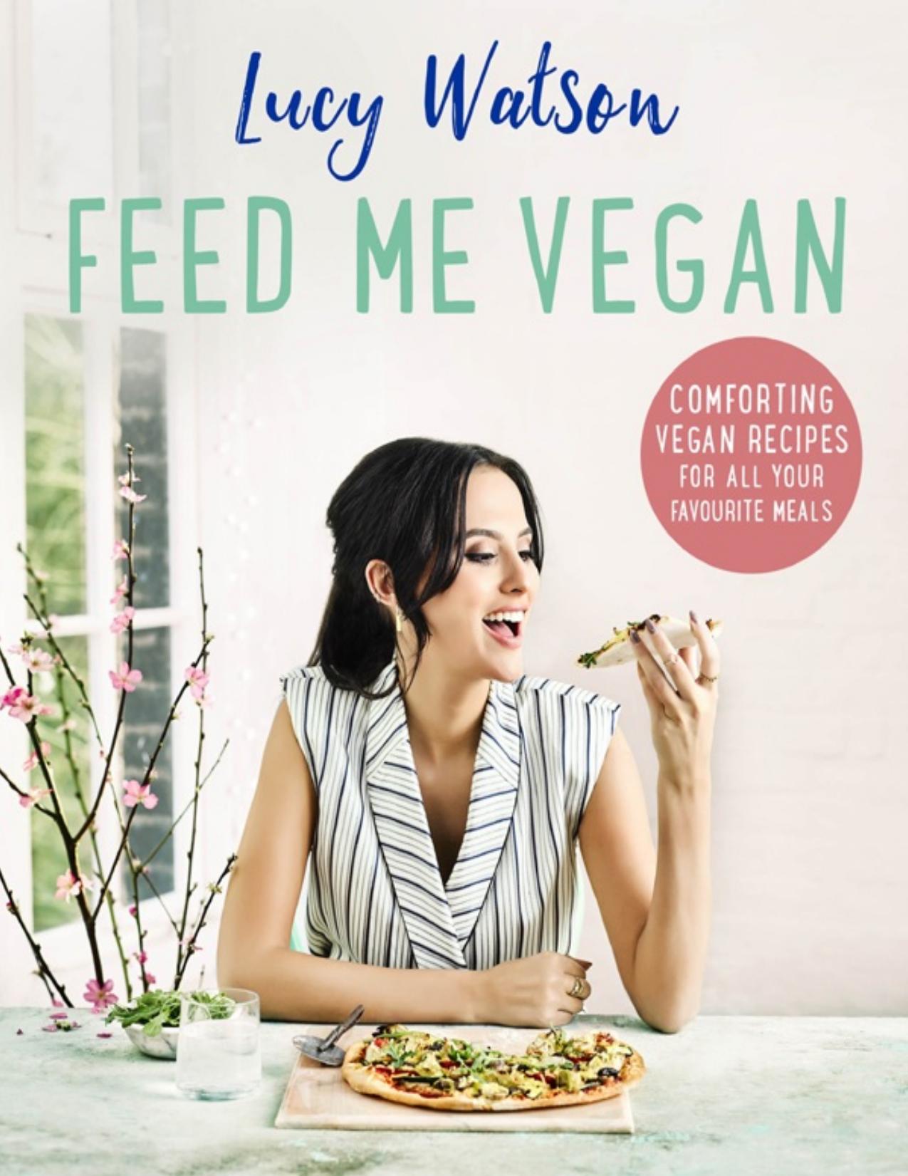 Feed Me Vegan by Lucy Watson