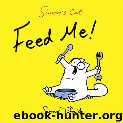 Feed Me! by Simon Tofield