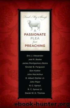 Feed My Sheep: A Passionate Plea for Preaching by unknow
