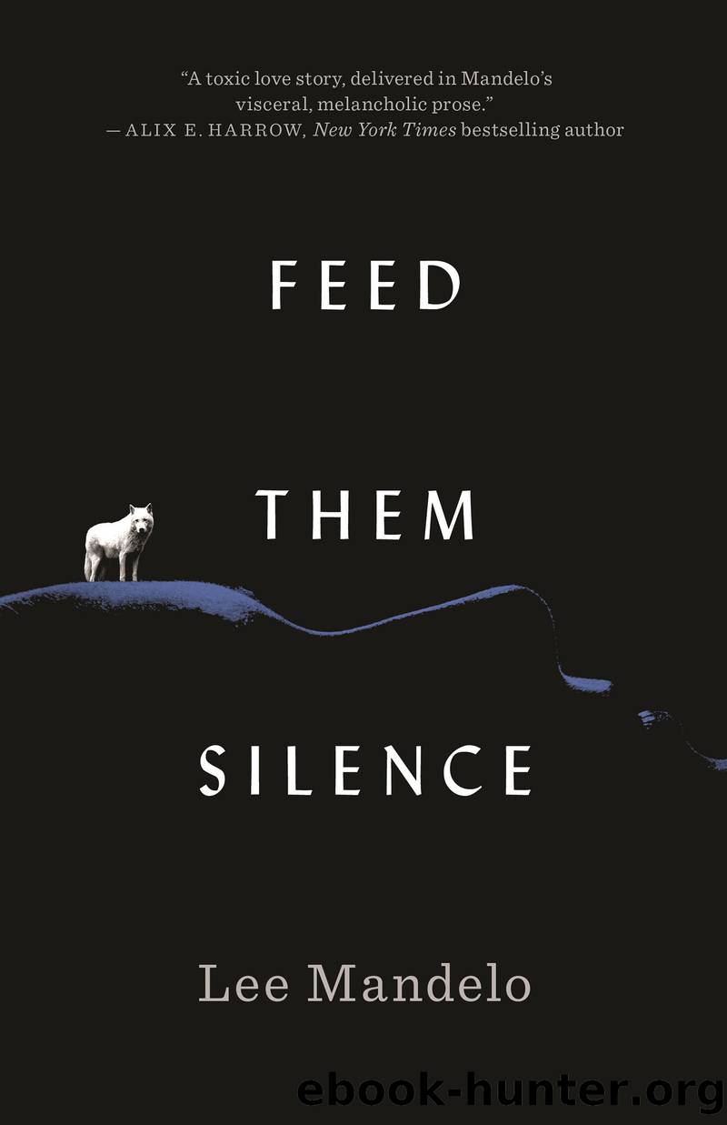 Feed Them Silence by Lee Mandelo