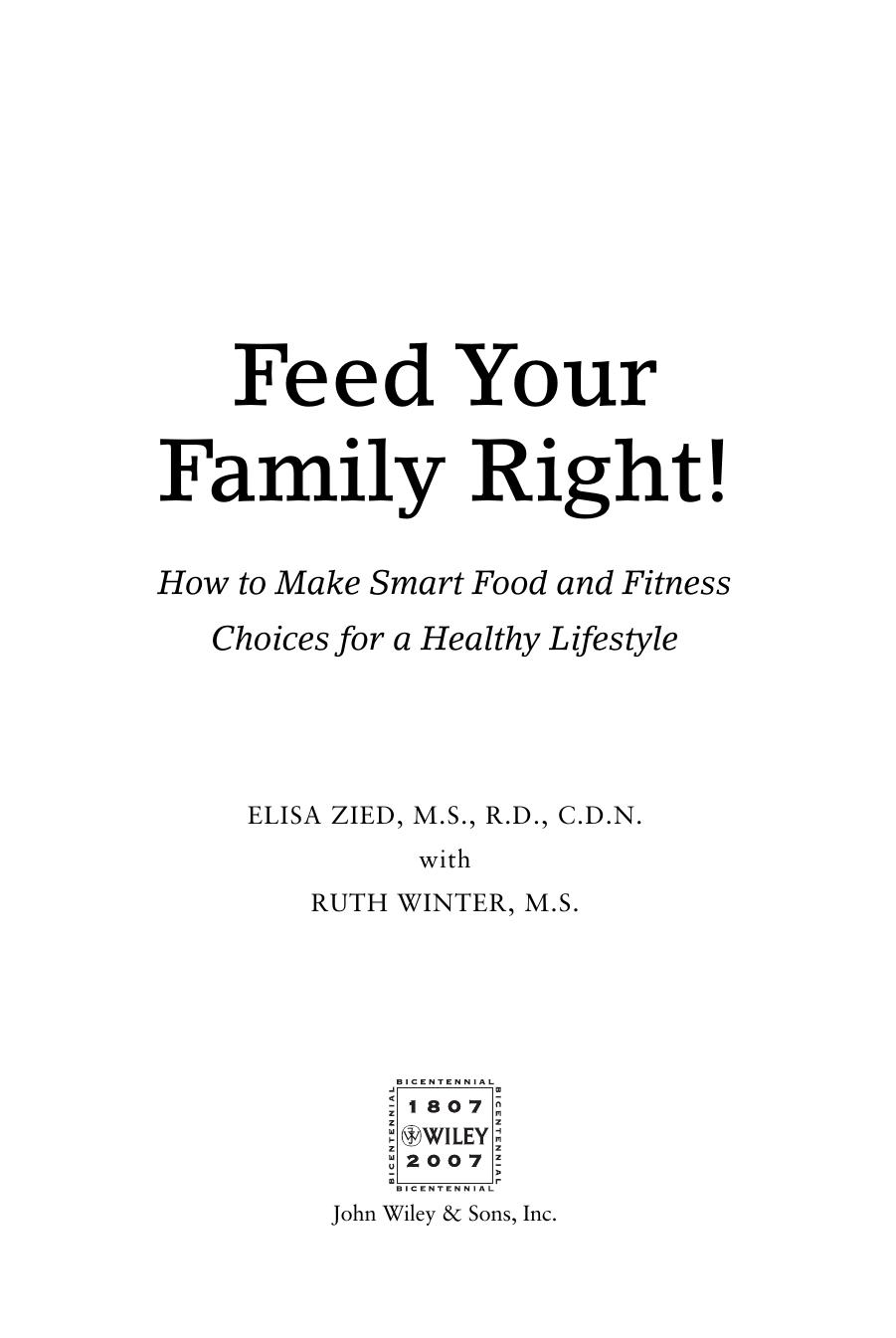 Feed Your Family Right!: How to Make Smart Food and Fitness Choices for a Healthy Lifestyle by Elisa Zied Ruth Winter