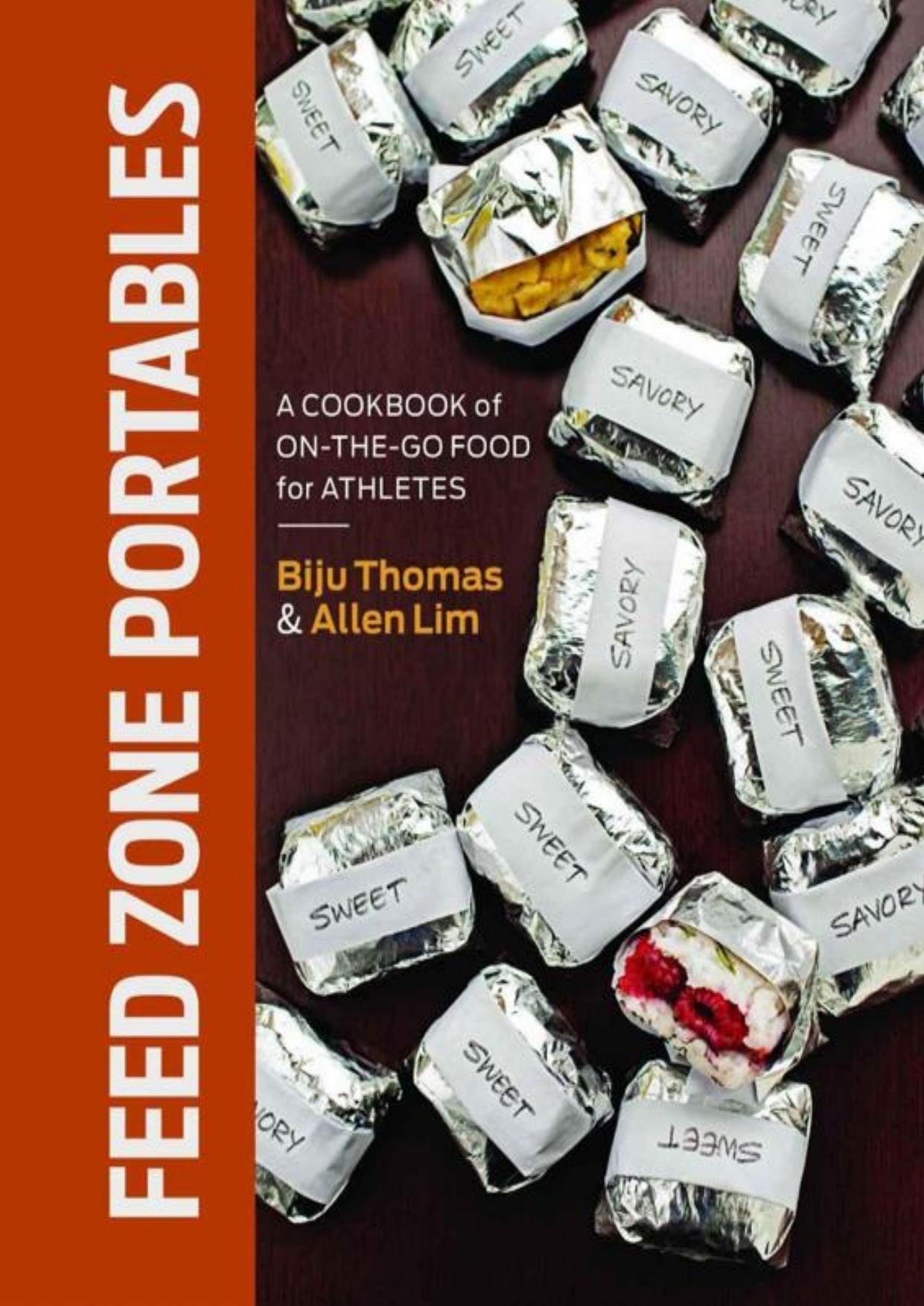 Feed Zone Portables: A Cookbook of On-the-Go Food for Athletes by Biju Thomas Allen Lim