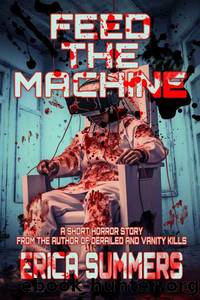 Feed the Machine by Erica Summers