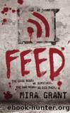 Feed: the newsflesh trilogy by Mira Grant