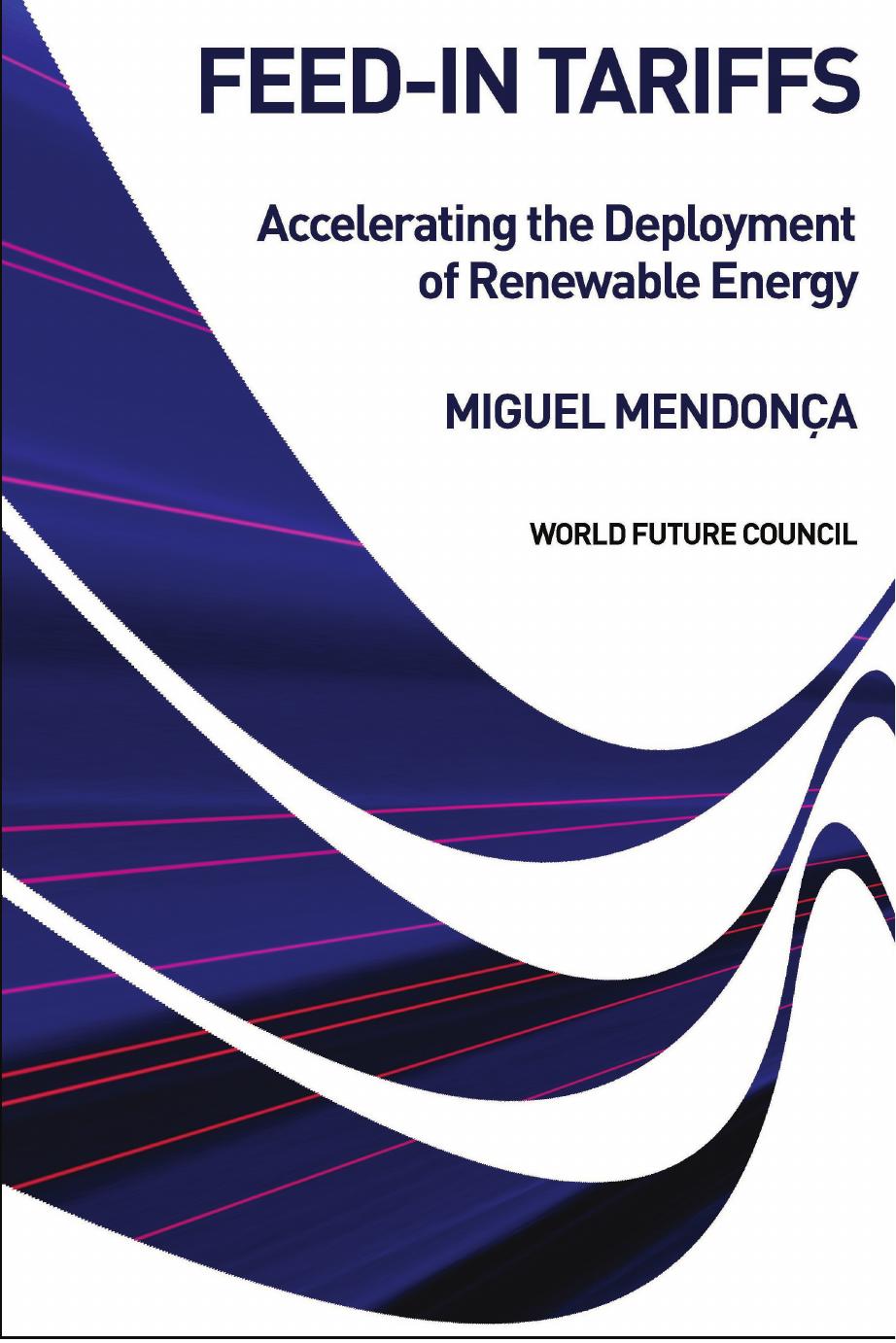 Feed-in Tariffs: Accelerating the Deployment of Renewable Energy (2007) by Miguel Mendonca
