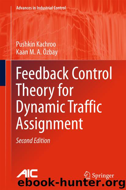 Feedback Control Theory for Dynamic Traffic Assignment by Pushkin Kachroo & Kaan M.A. Özbay