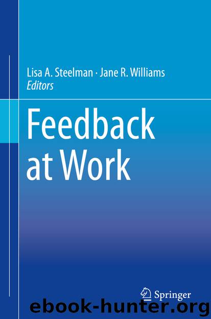 Feedback at Work by Lisa A. Steelman & Jane R. Williams
