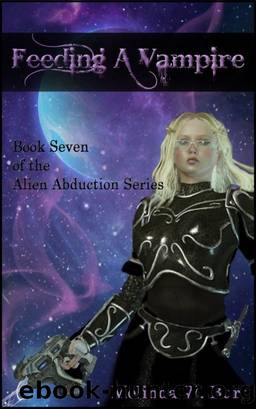 Feeding A Vampire (Book Seven of the Alien Abduction Series) by Melinda W. Burt