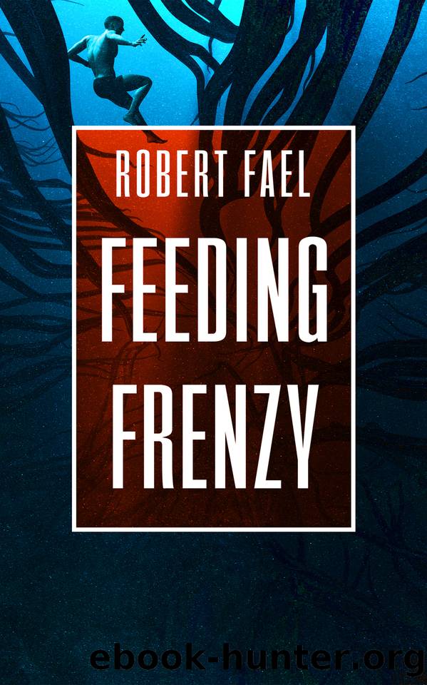 Feeding Frenzy: A Deep Sea Thriller by Robert Fael