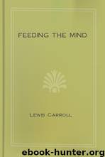 Feeding the Mind by Lewis Carroll