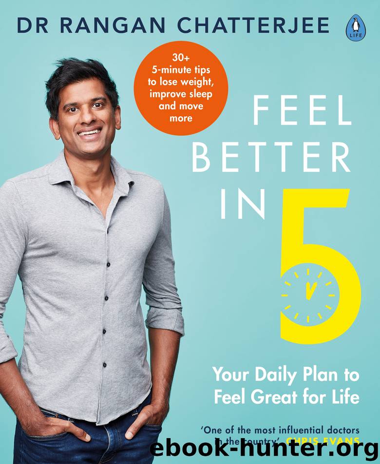 Feel Better In 5 by Rangan Chatterjee