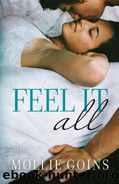 Feel It All: Aster Creek Series Book 1 by Mollie Goins