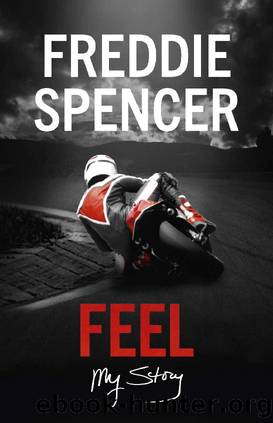 Feel: My Story by Freddie Spencer