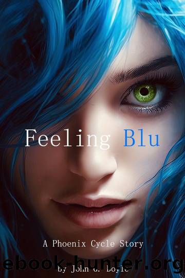 Feeling Blu: A Phoenix Cycle Story by John G. Doyle