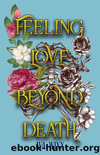 Feeling Love beyond Death by Ava Wixx