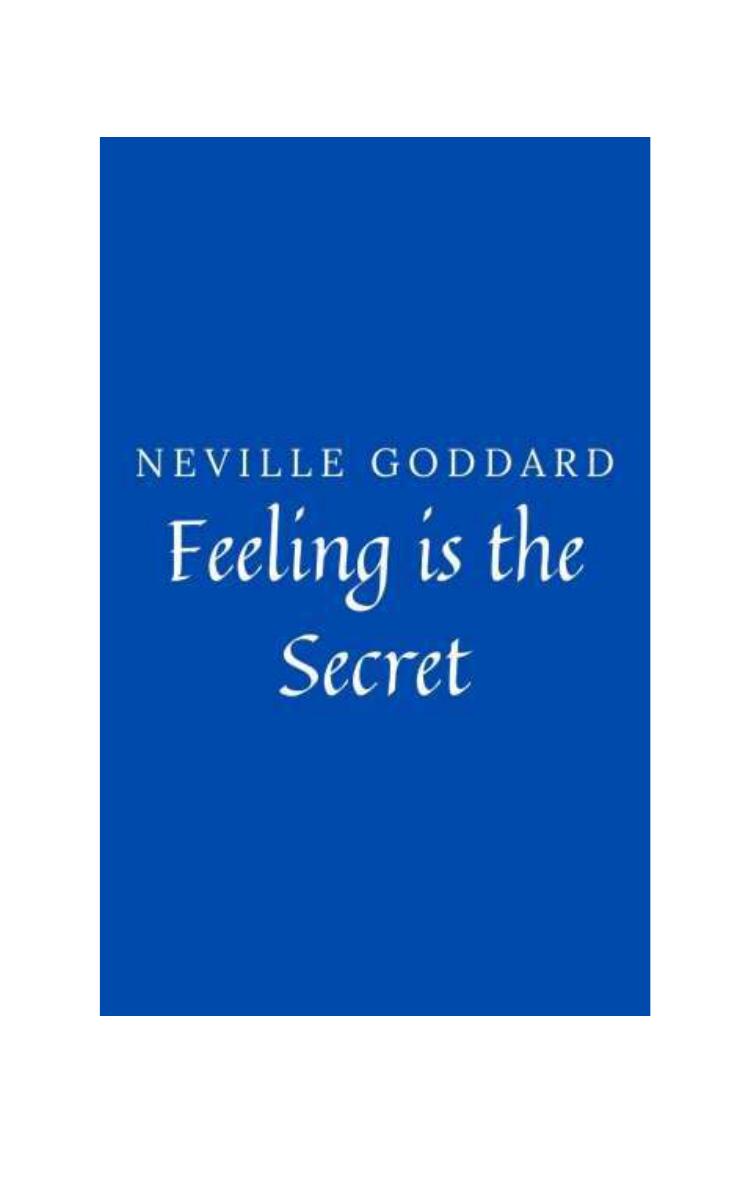 Feeling is the Secret (originally published 1944) by Neville Goddard