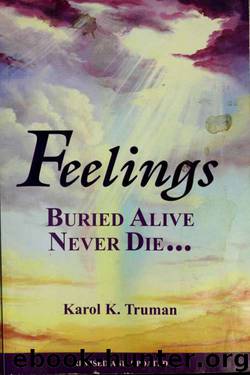 Feelings buried alive never die-- by Truman Karol Kuhn 1935-