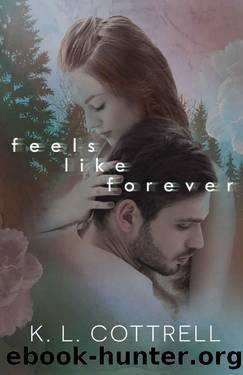 Feels Like Forever by K. L. Cottrell