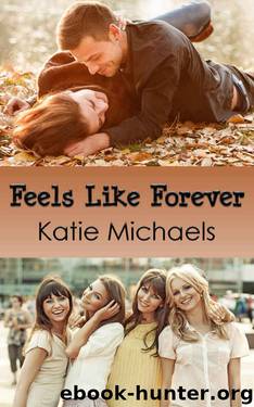 Feels Like Forever by Katie Michaels
