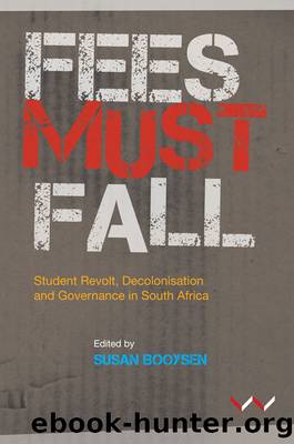 Fees Must Fall: Student Revolt, Decolonisation and Governance in South Africa by Susan Booysen