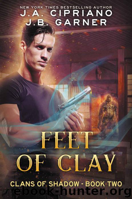 Feet of Clay: An Urban Fantasy Novel (Clans of Shadow Book 2) by Cipriano J.A. & Garner J.B
