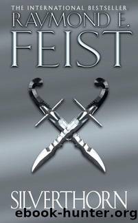 Feist, Raymond E - Riftwar Cycle 03 - Silverthorn by Feist Raymond E