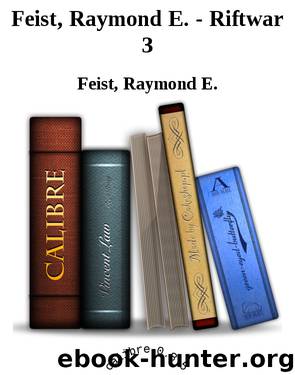 Feist, Raymond E. - Riftwar 3 by Feist Raymond E