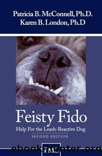 Feisty Fido: Help for the Leash-Reactive Dog by unknow