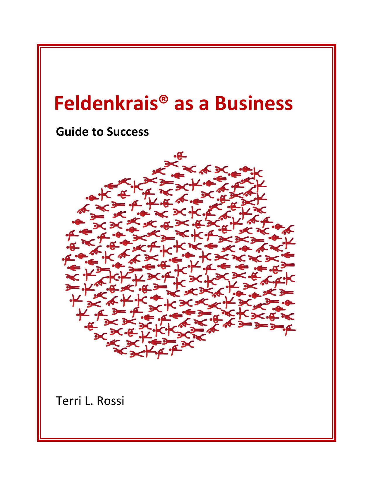 Feldenkrais as a Business: Guide to Success by Terri Rossi