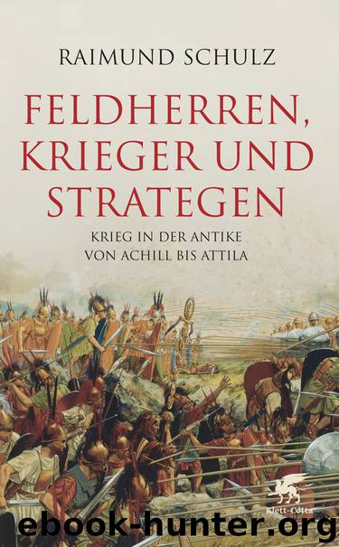 Feldherren, Krieger und Strategen by Raimund Schulz