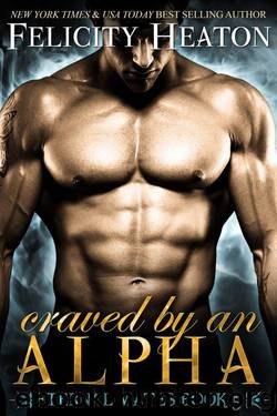 Felicity Heaton - 05 Craved by an Alpha by Felicity Heaton