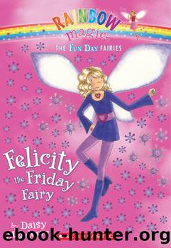 Felicity the Friday Fairy : A Rainbow Magic Book (9780545308823) by Daisy Meadows